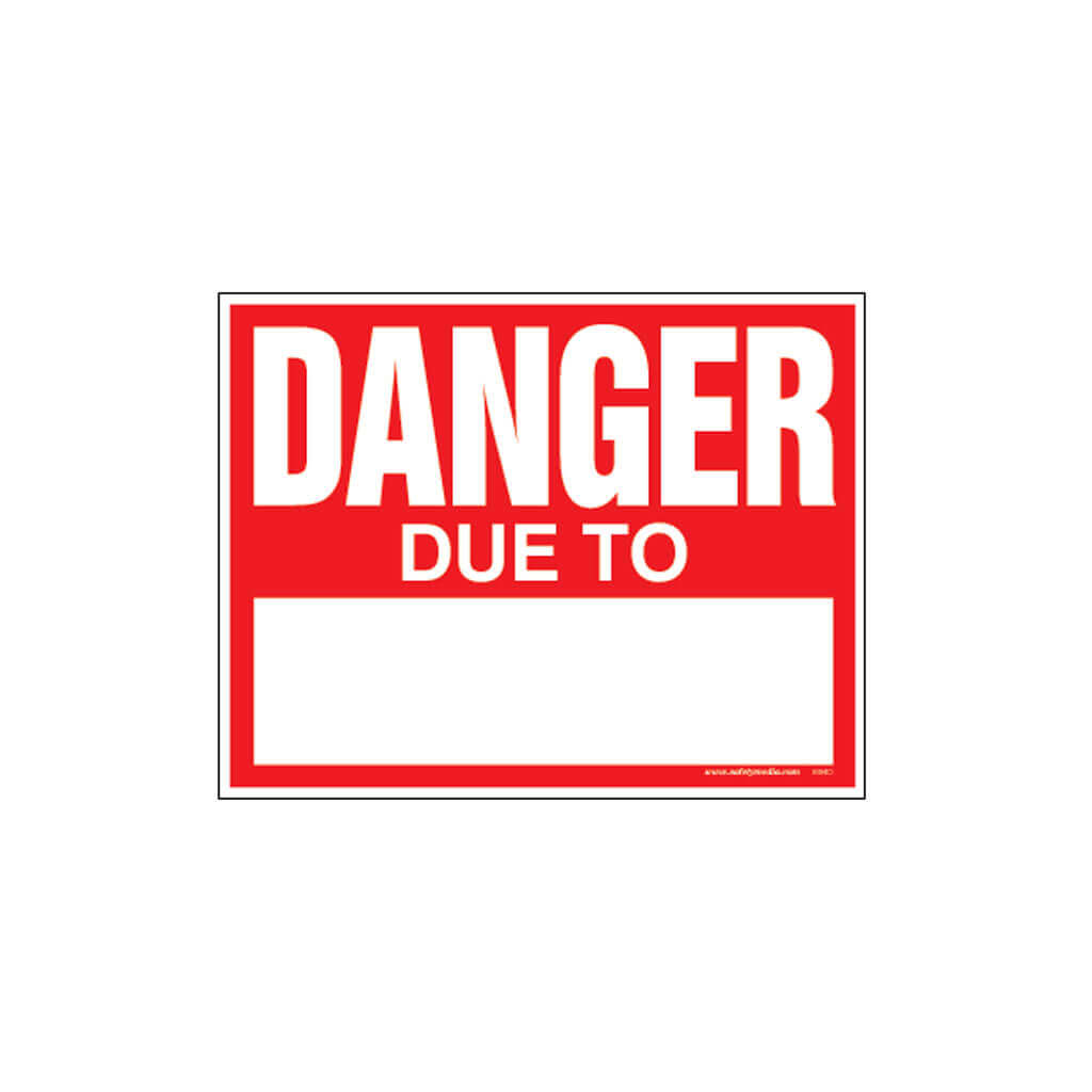 24 in. x 18 in. Safety "DANGER DUE TO" Sign